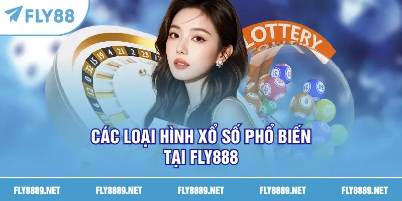 Các loại hình xổ số phổ biến tại FLY888
